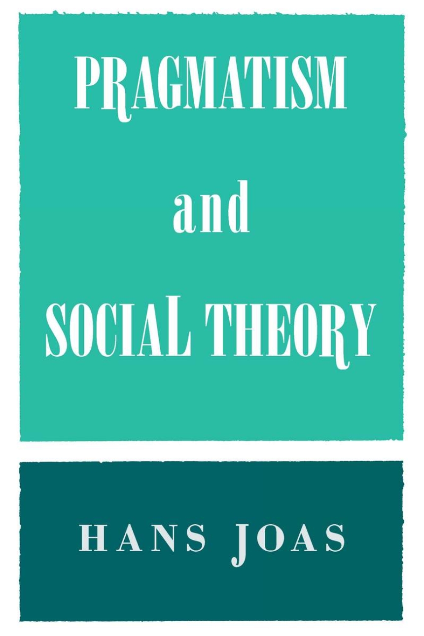Pragmatism and Social Theory