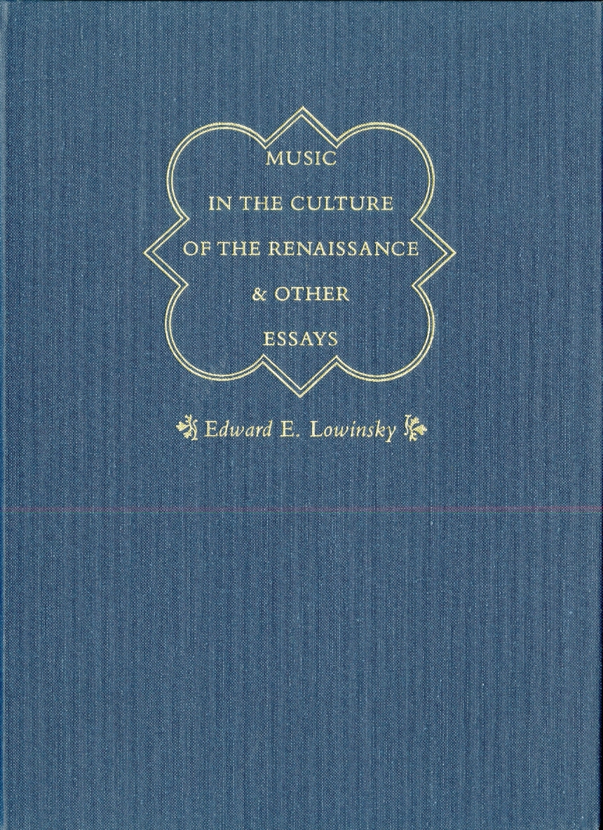 Music in the Culture of the Renaissance and Other Essays