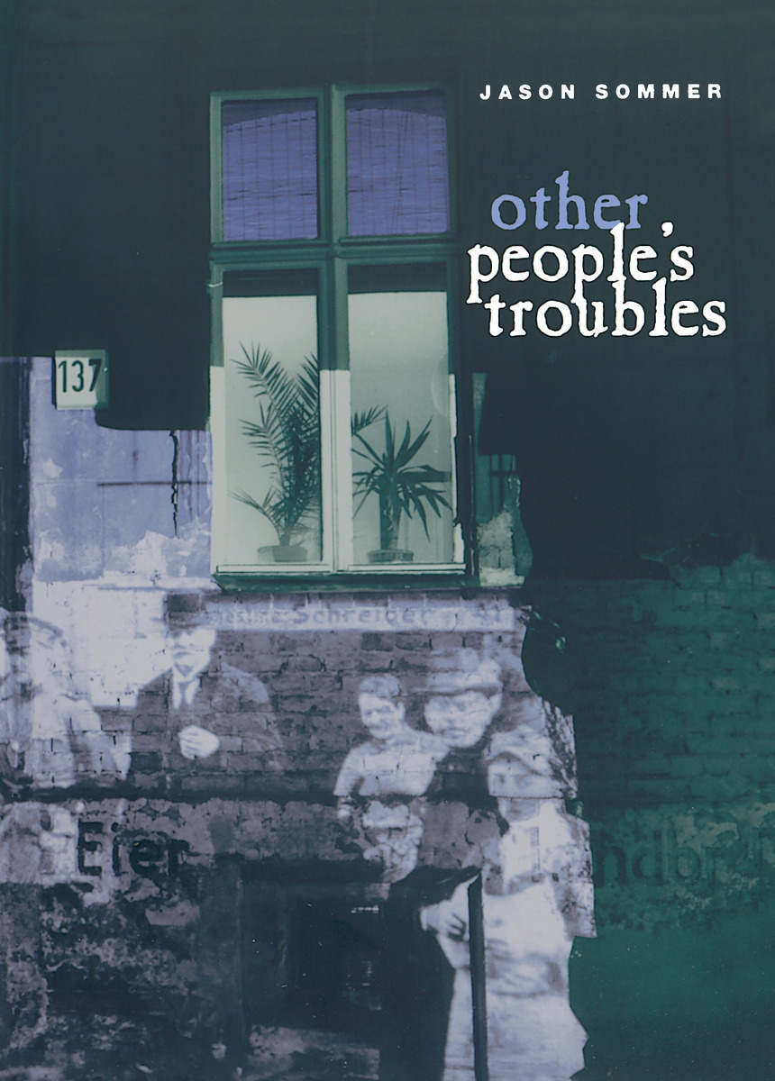 Other People’s Troubles