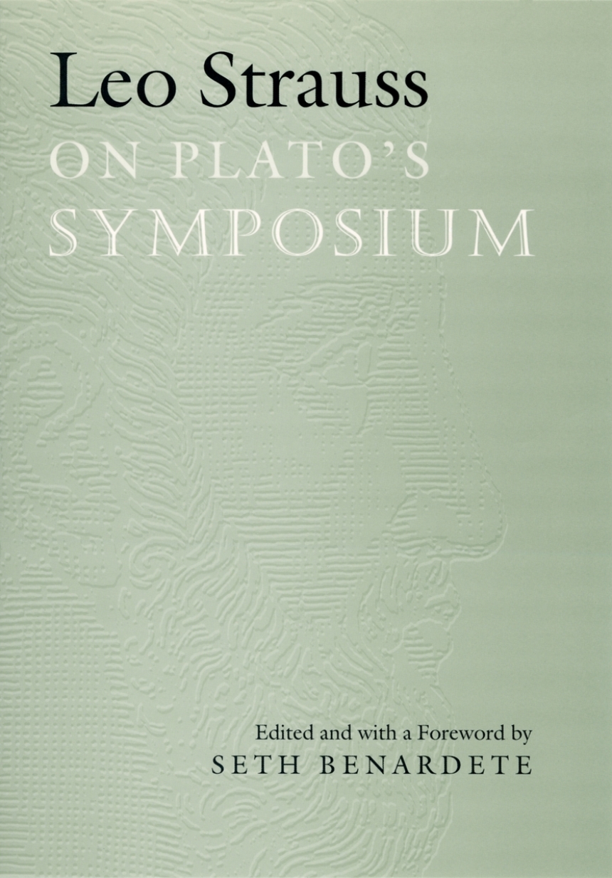 Leo Strauss On Plato’s Symposium
