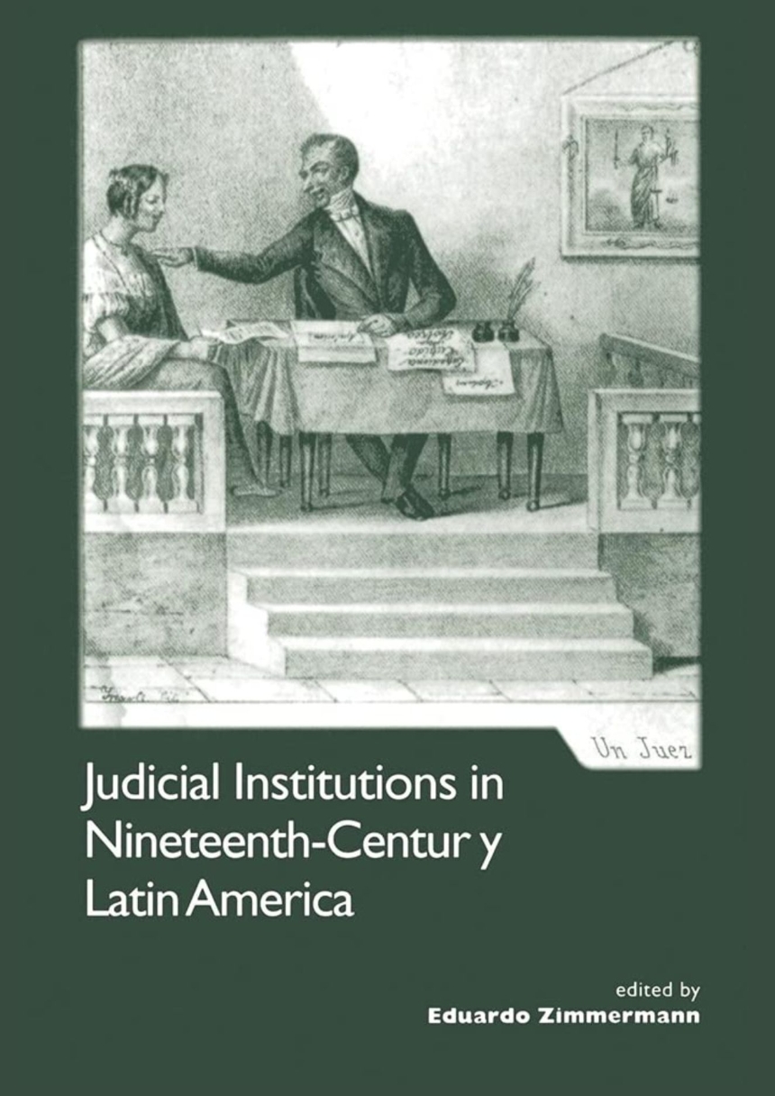 Judicial Institutions in Nineteenth-Century Latin America