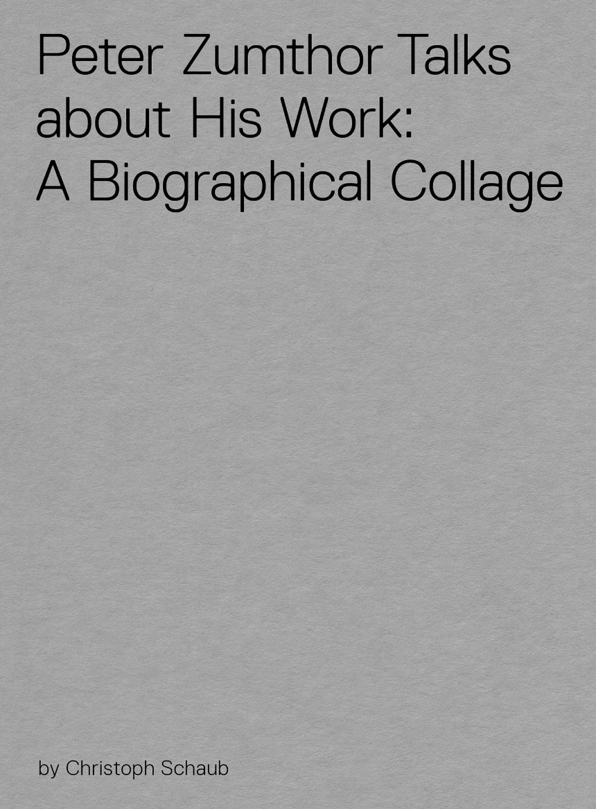 Peter Zumthor Talks About His Work