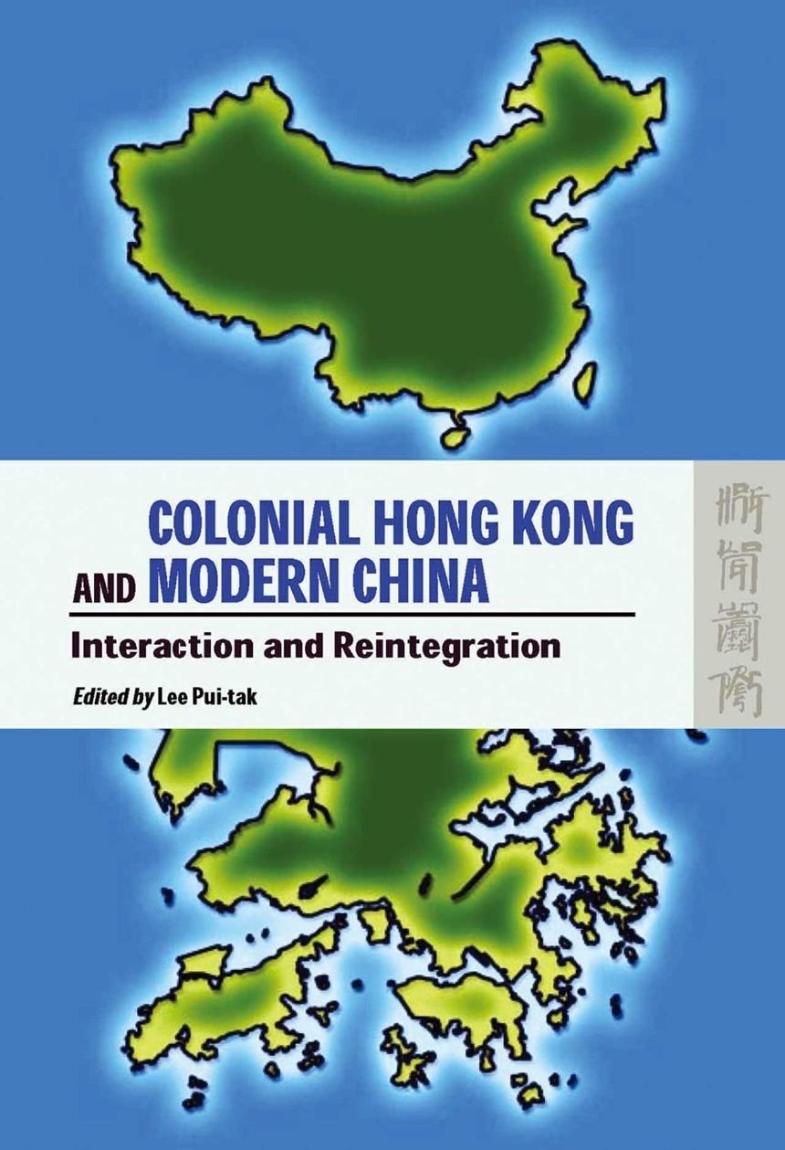 Colonial Hong Kong and Modern China