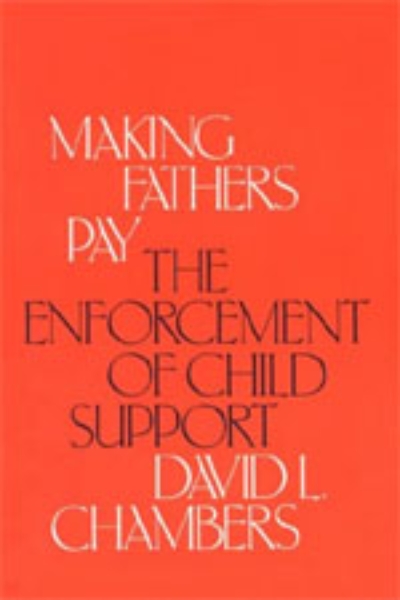 Making Fathers Pay: The Enforcement of Child Support
