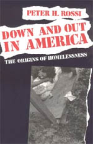Down and Out in America: The Origins of Homelessness
