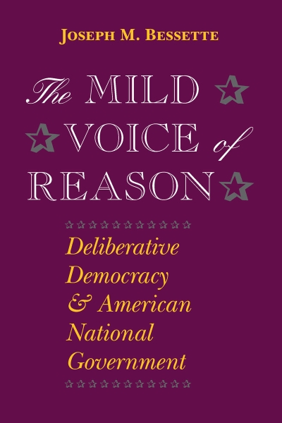 The Mild Voice of Reason: Deliberative Democracy and American National Government