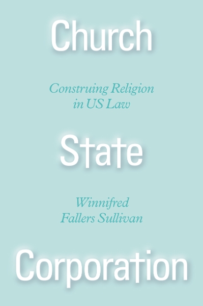 Church State Corporation: Construing Religion in US Law