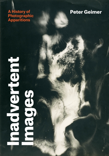 Inadvertent Images: A History of Photographic Apparitions