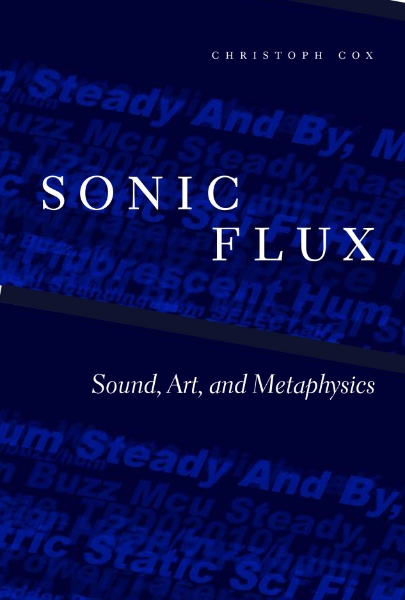 Sonic Flux: Sound, Art, and Metaphysics