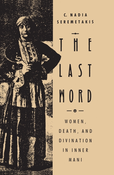 The Last Word: Women, Death, and Divination in Inner Mani
