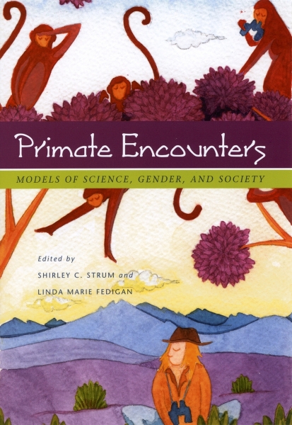 Primate Encounters: Models of Science, Gender, and Society