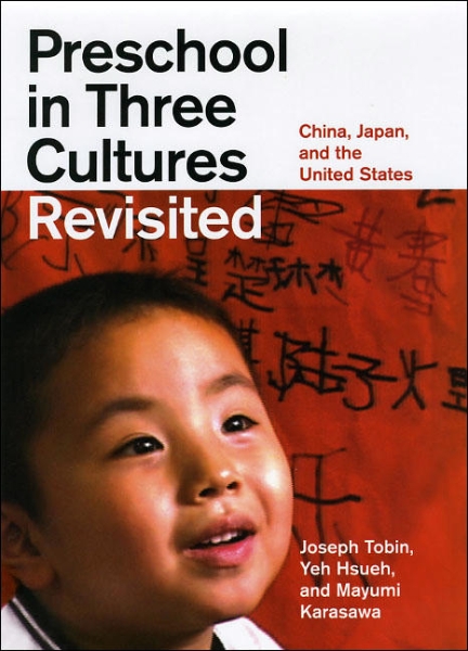 Preschool in Three Cultures Revisited: China, Japan, and the United States