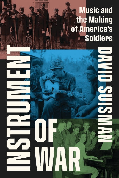 Instrument of War: Music and the Making of America’s Soldiers