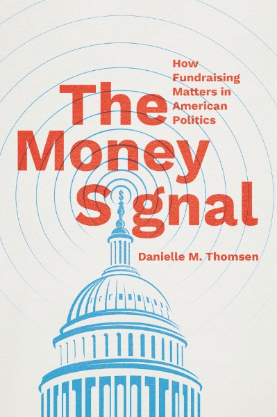 The Money Signal: How Fundraising Matters in American Politics