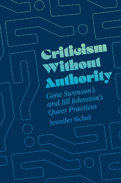Criticism Without Authority: Gene Swenson’s and Jill Johnston’s Queer Practices