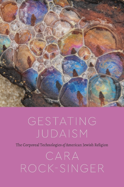 Gestating Judaism: The Corporeal Technologies of American Jewish Religion