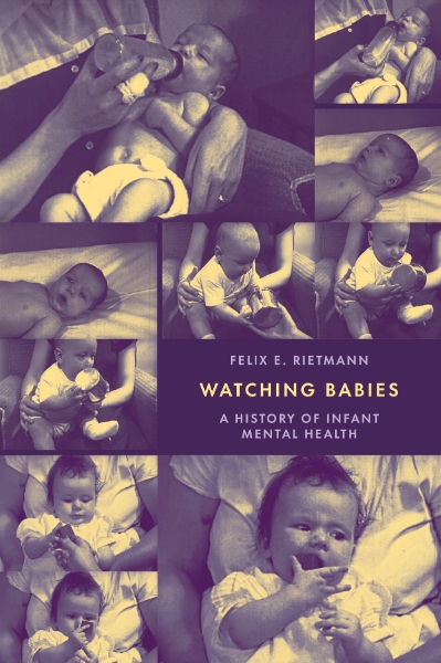 Watching Babies: A History of Infant Mental Health