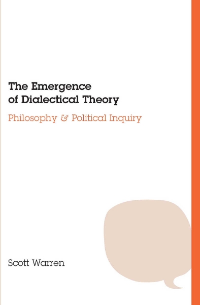 The Emergence of Dialectical Theory: Philosophy and Political Inquiry