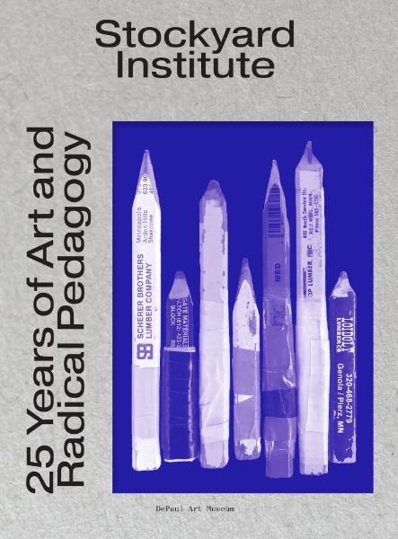 Stockyard Institute: 25 Years of Art and Radical Pedagogy