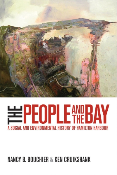 The People and the Bay: A Social and Environmental History of Hamilton Harbour