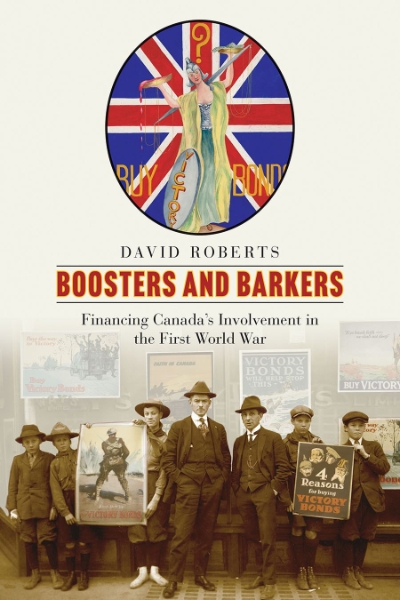 Boosters and Barkers: Financing Canada’s Involvement in the First World War