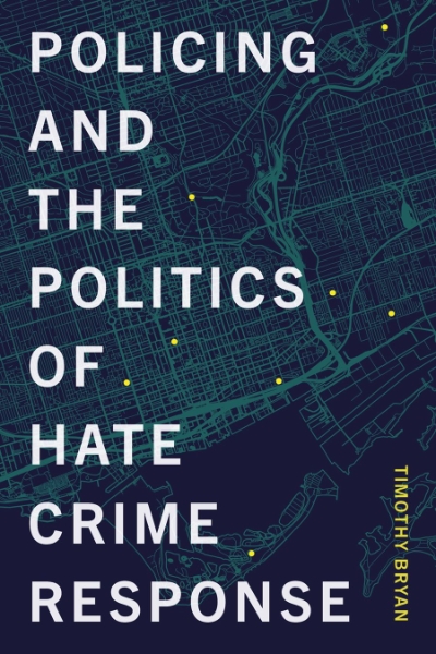 Policing and the Politics of Hate Crime Response