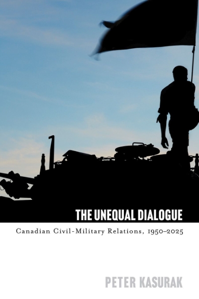 The Unequal Dialogue: Canadian Civil-Military Relations, 1950–2025