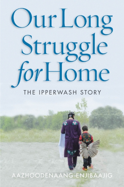 Our Long Struggle for Home: The Ipperwash Story
