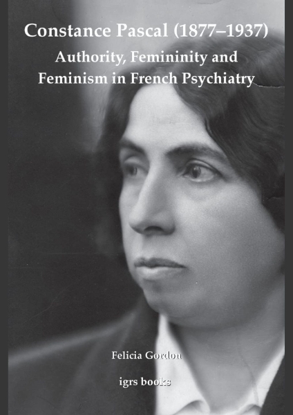 Constance Pascal (1877–1937): Authority, Femininity and Feminism in French Psychiatry