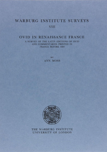 Ovid in Renaissance France: A Survey of the Latin Editions of Ovid and Commentaries Printed in France Before 1600