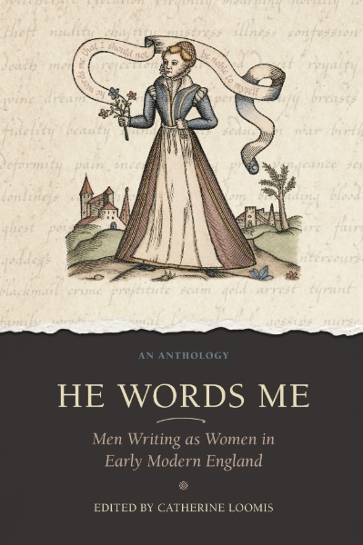 He Words Me: Men Writing as Women in Early Modern England