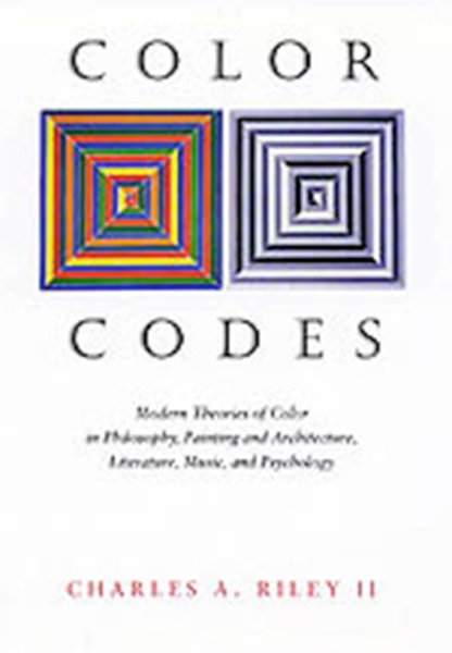 Color Codes: Modern Theories of Color in Philosophy, Painting and Architecture, Literature, Music, and Psychology