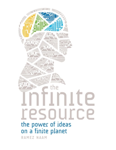 The Infinite Resource: The Power of Ideas on a Finite Planet