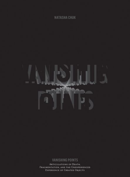 Vanishing Points: Articulations of Death, Fragmentation, and the Unexperienced Experience of Created Objects