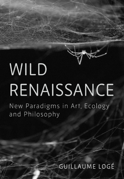 Wild Renaissance: Art in the Anthropocene