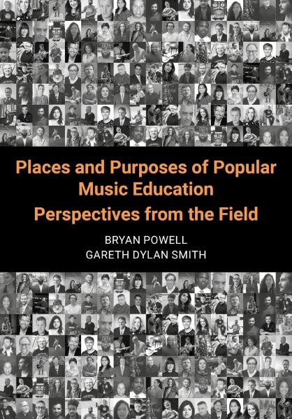 Places and Purposes of Popular Music Education: Perspectives from the Field