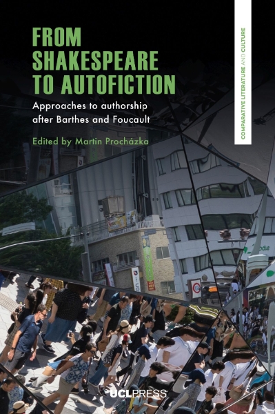From Shakespeare to Autofiction: Approaches to Authorship after Barthes and Foucault