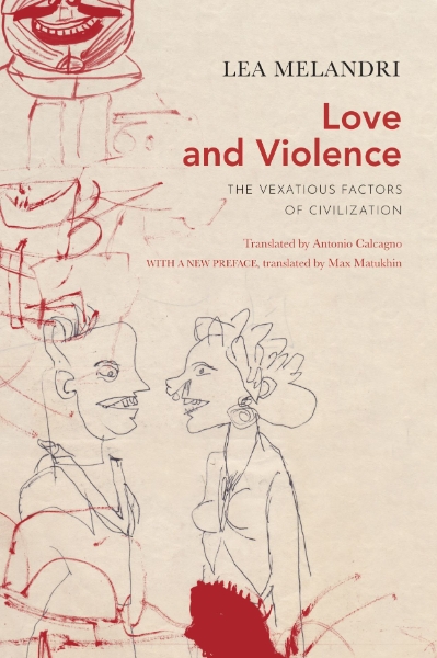 Love and Violence: The Vexatious Factors of Civilization