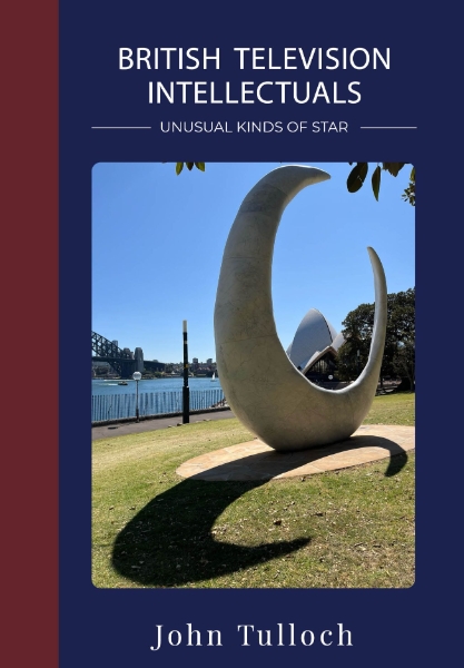 British Television Intellectuals: Unusual Kinds of Star