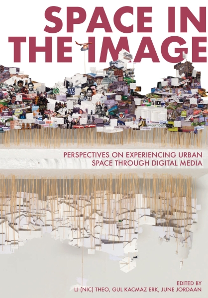 Space in the Image: Perspectives on Experiencing Urban Space through Digital Media