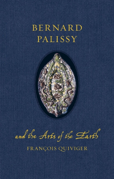 Bernard Palissy and the Arts of the Earth