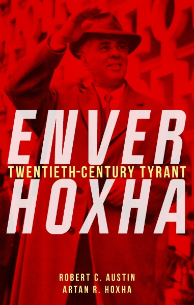 Enver Hoxha: Twentieth-Century Tyrant