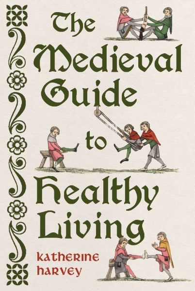 The Medieval Guide to Healthy Living