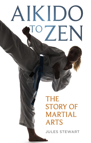 Aikido to Zen: The Story of Martial Arts