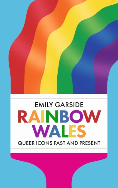 Rainbow Wales: Queer Icons Past and Present