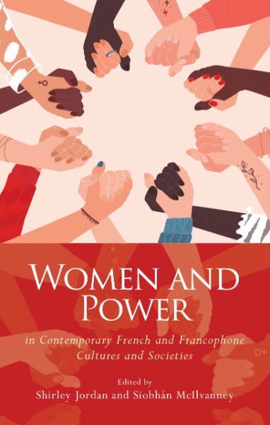 Women and Power in Contemporary French and Francophone Cultures and Societies
