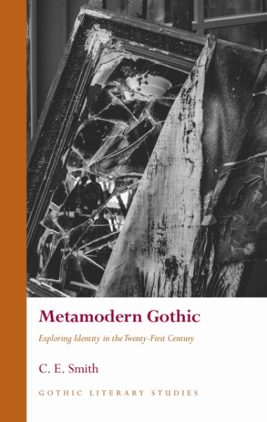 Metamodern Gothic: Exploring Identity in the Twenty-First Century