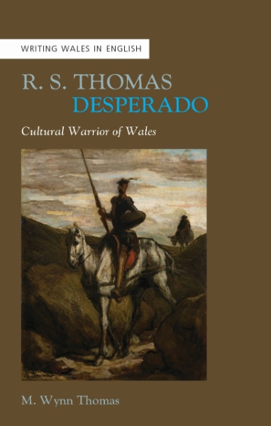 R. S. Thomas, Desperado: Cultural Warrior of Wales