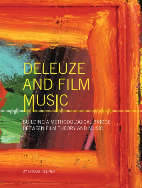 Deleuze and Film Music: Building a Methodological Bridge between Film Theory and Music