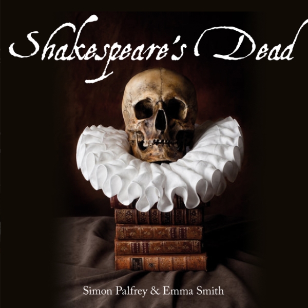 Shakespeare’s Dead: Stages of Death in Shakespeare’s Playworlds